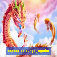 esposa de dunga jogador